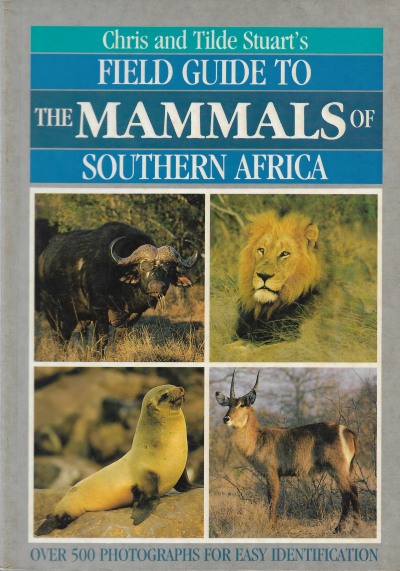 Cover of Chris and Tilde Stuart's Field Guide to the Mammals of Southern Africa