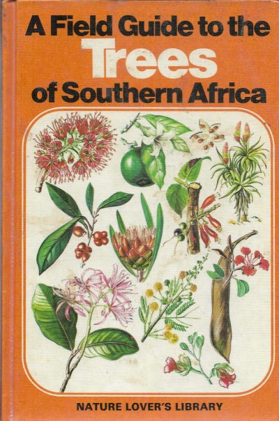 Cover of A Field Guide to the Trees of Southern Africa