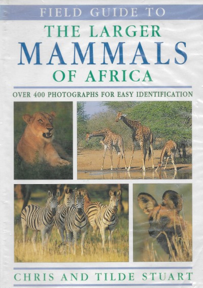 Cover of Field Guide to the Larger Mammals of Africa